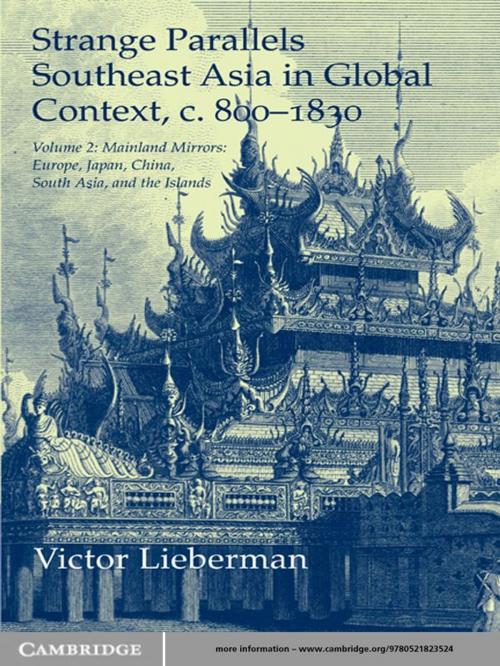 Cover of the book Strange Parallels: Volume 2, Mainland Mirrors: Europe, Japan, China, South Asia, and the Islands by Victor Lieberman, Cambridge University Press