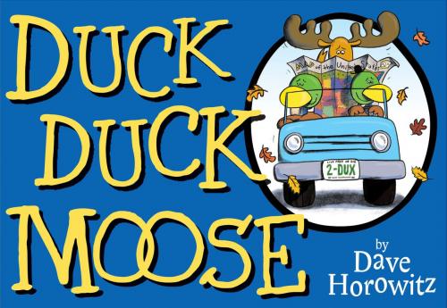 Cover of the book Duck, Duck, Moose by Dave Horowitz, Penguin Young Readers Group