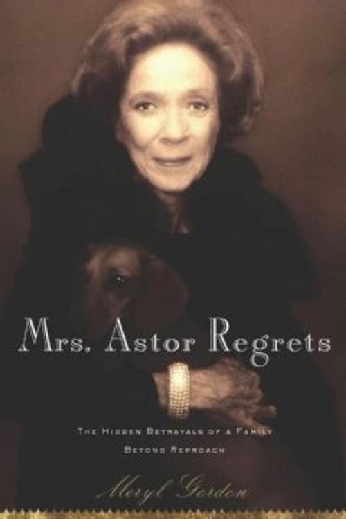 Cover of the book Mrs. Astor Regrets by Meryl Gordon, HMH Books