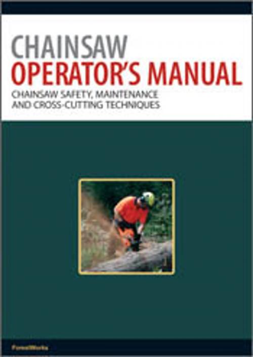 Cover of the book Chainsaw Operator's Manual by ForestWorks, Landlinks Press