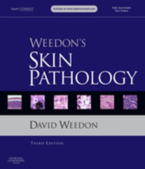 Cover of the book Weedon's Skin Pathology E-Book by David Weedon, AO, MD, FRCPA, FCAP(Hon), Elsevier Health Sciences