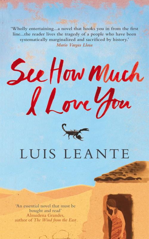 Cover of the book See How Much I Love You by Luis Leante, Marion Boyars