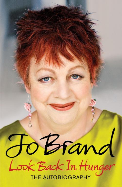Cover of the book Look Back in Hunger by Jo Brand, Headline