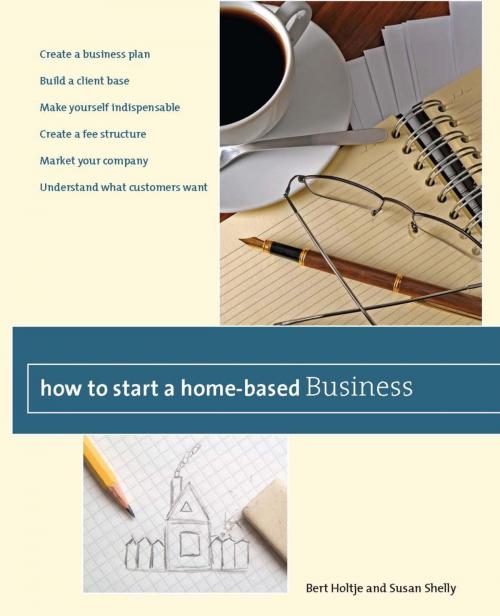 Cover of the book How to Start a Home-Based Business by Bert Holtje, Susan Shelly, Globe Pequot Press