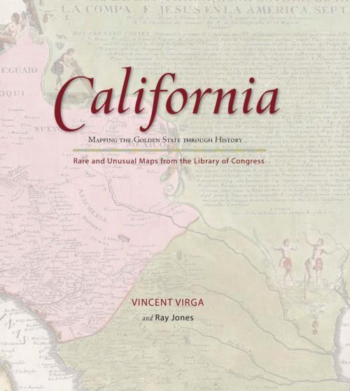 Cover of the book California: Mapping the Golden State through History by Ray Jones, Vincent Virga, Globe Pequot Press
