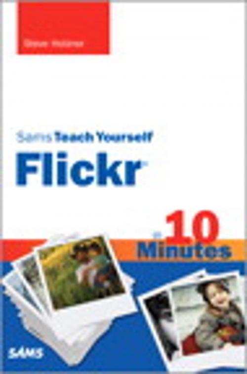 Cover of the book Sams Teach Yourself Flickr in 10 Minutes by Steven Holzner, Pearson Education