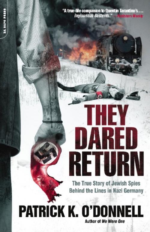 Cover of the book They Dared Return by Patrick K. O'Donnell, Hachette Books