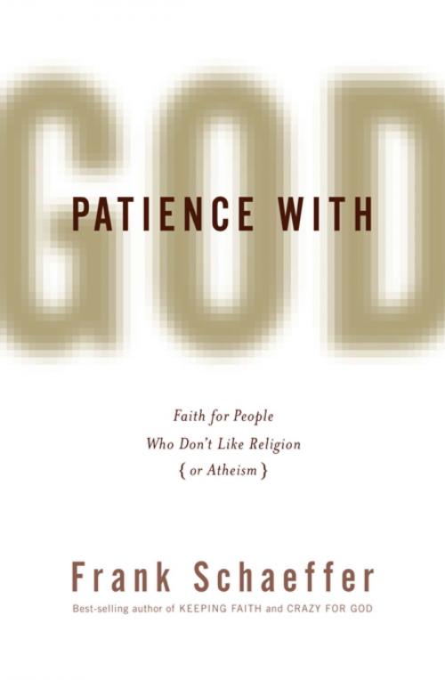 Cover of the book Patience with God by Frank Schaeffer, Hachette Books