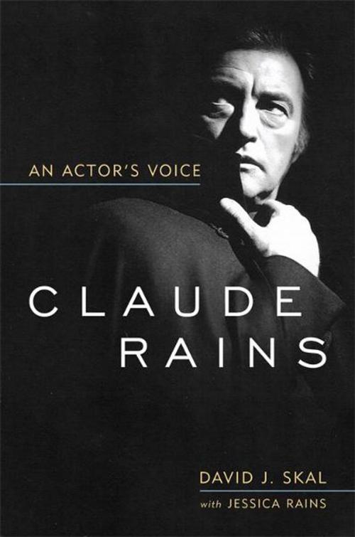 Cover of the book Claude Rains by David J. Skal, Jessica Rains, The University Press of Kentucky