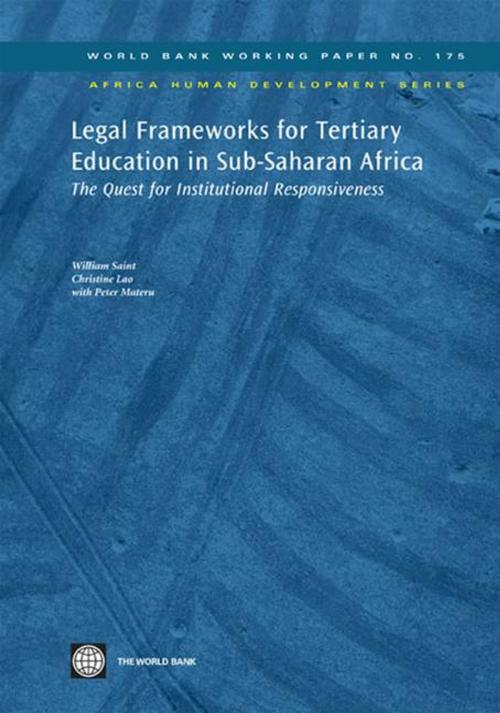 Cover of the book Legal Frameworks For Tertiary Education In Sub-Saharan Africa: The Quest For Institutional Responsiveness by Saint William; Lao Chritine, World Bank