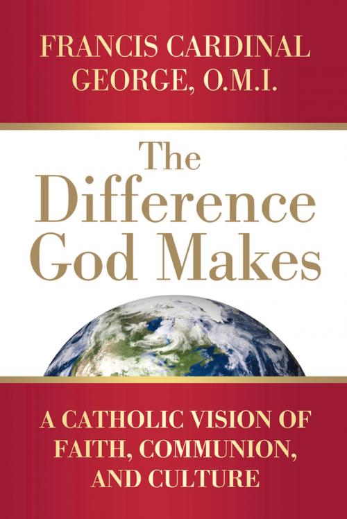 Cover of the book The Difference God Makes by Francis Cardinal George OMI, The Crossroad Publishing Company