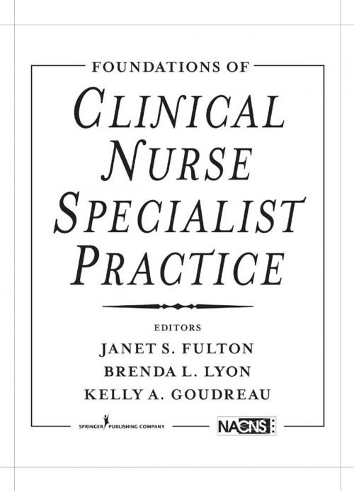 Cover of the book Foundations of Clinical Nurse Specialist Practice by , Springer Publishing Company