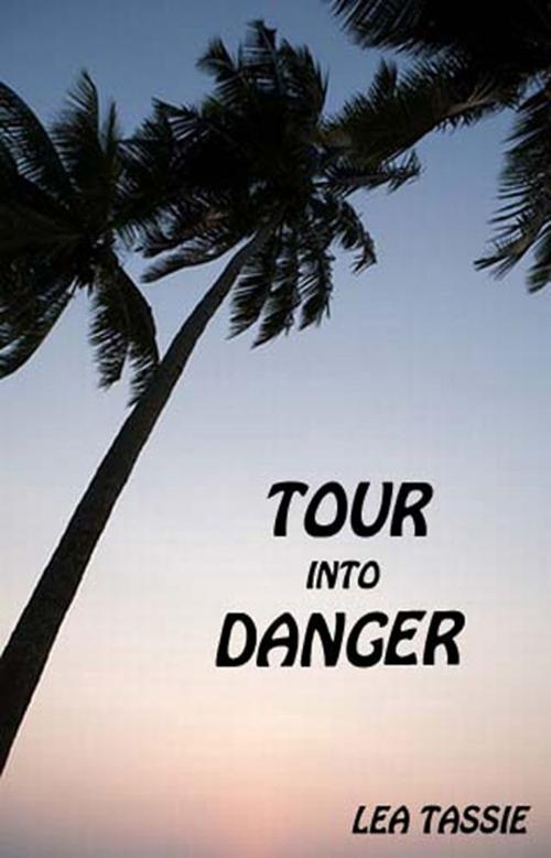 Cover of the book Tour Into Danger by Lea Tassie, Lea Tassie