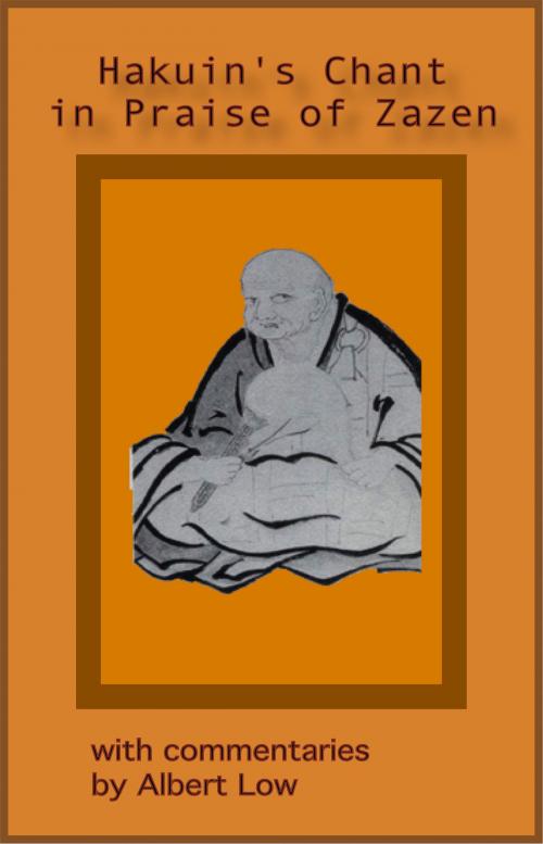 Cover of the book Hakuin’s Chant in Praise of Zazen by Albert Low, Albert Low