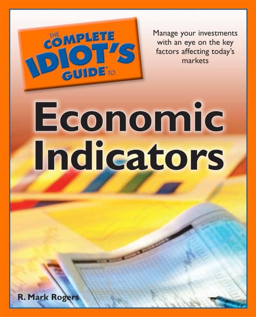 Cover of the book The Complete Idiot's Guide to Economic Indicators by R. Rogers, DK Publishing