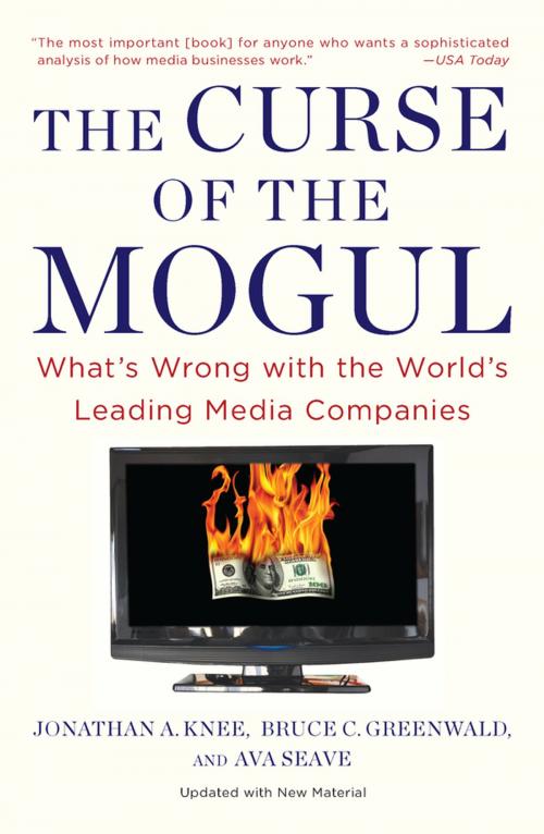 Cover of the book The Curse of the Mogul by Jonathan A. Knee, Bruce C. Greenwald, Ava Seave, Penguin Publishing Group