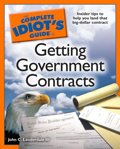 Cover of the book The Complete Idiot's Guide to Getting Government Contracts by John C. Lauderdale III, DK Publishing