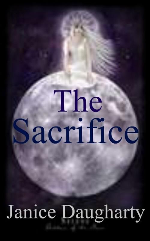 Cover of the book The Sacrifice by Janice Daugharty, Janice Daugharty