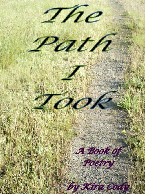 Cover of the book The Path I Took by Kira Cody, Northwest Digital Publishing