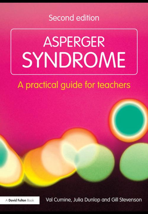 Cover of the book Asperger Syndrome by Val Cumine, Julia Dunlop, Gill Stevenson, Taylor and Francis
