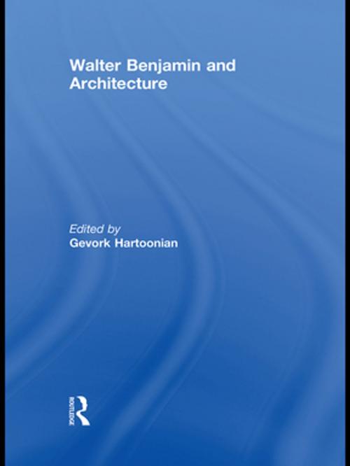 Cover of the book Walter Benjamin and Architecture by , Taylor and Francis
