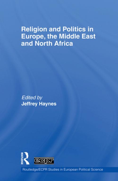 Cover of the book Religion and Politics in Europe, the Middle East and North Africa by , Taylor and Francis