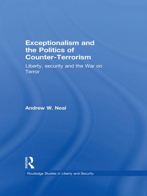 Cover of the book Exceptionalism and the Politics of Counter-Terrorism by Andrew W. Neal, Taylor and Francis