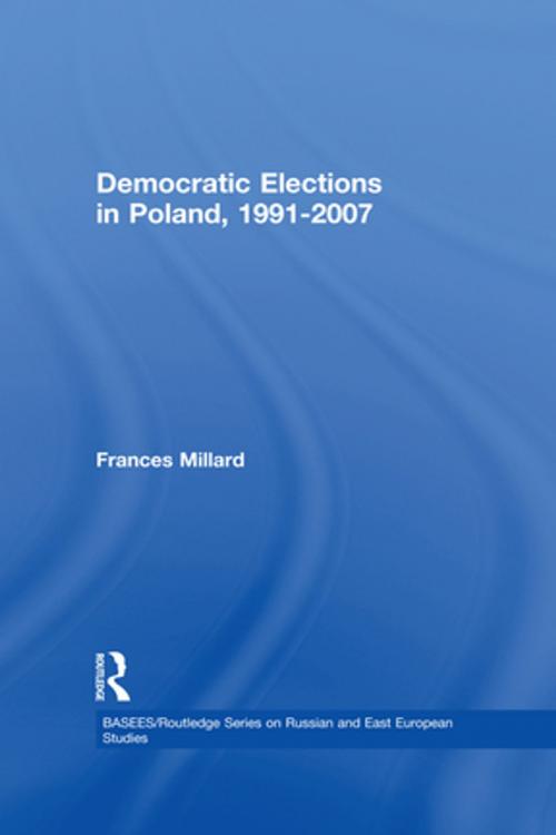 Cover of the book Democratic Elections in Poland, 1991-2007 by Frances Millard, Taylor and Francis