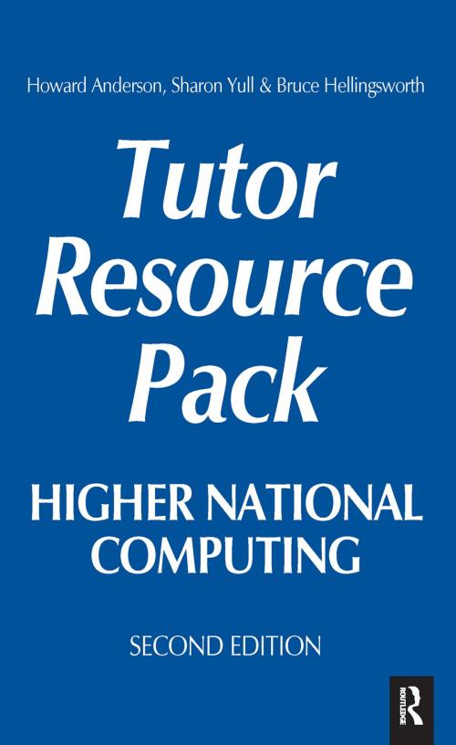Cover of the book Higher National Computing Tutor Resource Pack by Howard Anderson, Sharon Yull, Bruce Hellingsworth, CRC Press