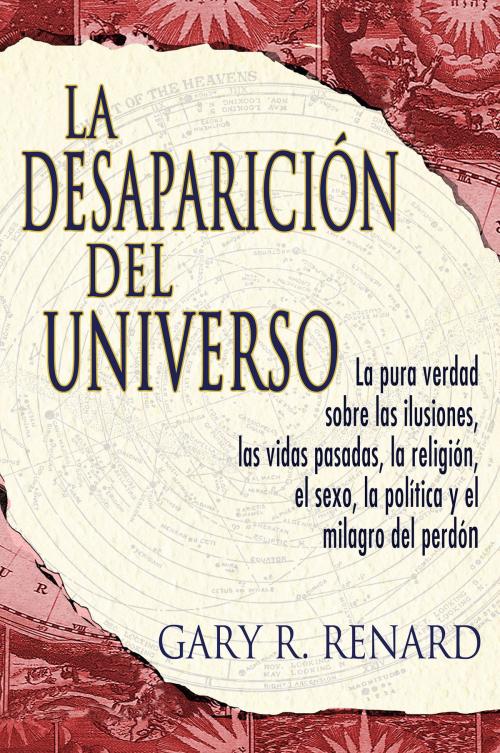Cover of the book La Desaparición del Universo by Gary R. Renard, Hay House