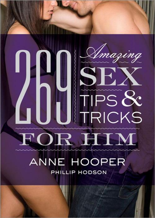 Cover of the book 269 Amazing Sex Tips and Tricks for Him by Anne Hooper, Phillip Hodson, Sourcebooks