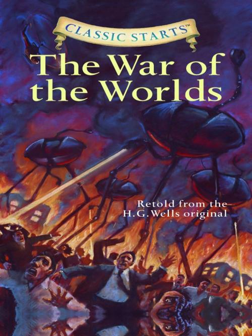 Cover of the book Classic Starts®: The War of the Worlds by H. G. Wells, Chris Sasaki, Arthur Pober, Ed.D, Sterling Children's Books