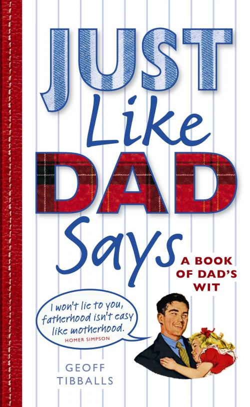 Cover of the book Just Like Dad Says by Geoff Tibballs, Ebury Publishing