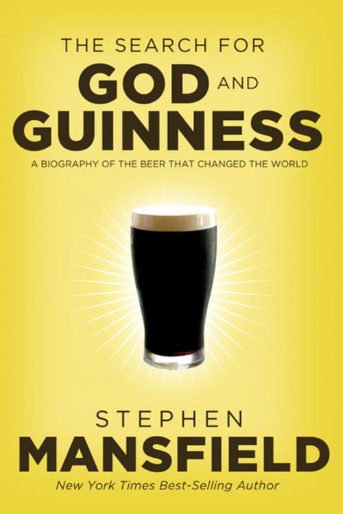 Cover of the book The Search for God and Guinness by Stephen Mansfield, Thomas Nelson