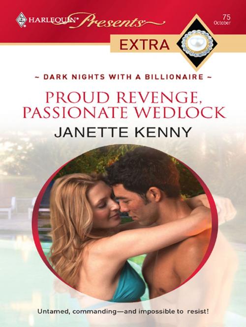 Cover of the book Proud Revenge, Passionate Wedlock by Janette Kenny, Harlequin