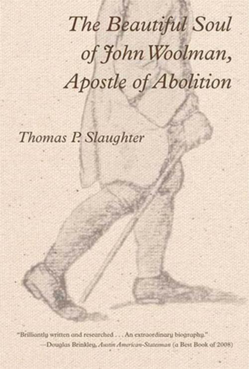 Cover of the book The Beautiful Soul of John Woolman, Apostle of Abolition by Thomas P. Slaughter, Farrar, Straus and Giroux