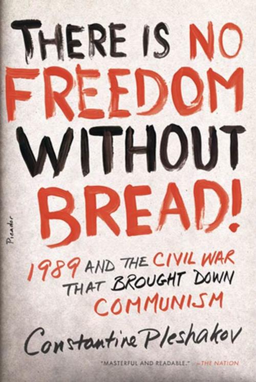 Cover of the book There Is No Freedom Without Bread! by Constantine Pleshakov, Farrar, Straus and Giroux