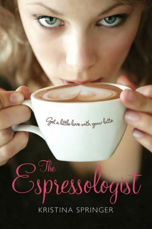 Cover of the book The Espressologist by Kristina Springer, Farrar, Straus and Giroux (BYR)