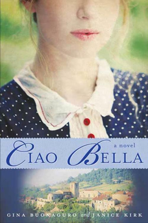 Cover of the book Ciao Bella by Gina Buonaguro, Janice Kirk, St. Martin's Publishing Group