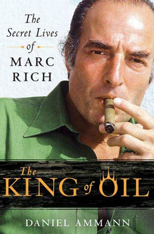 Cover of the book The King of Oil by Daniel Ammann, St. Martin's Press