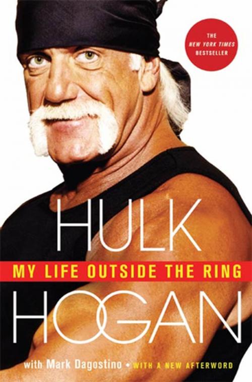Cover of the book My Life Outside the Ring by Hulk Hogan, Mark Dagostino, St. Martin's Publishing Group