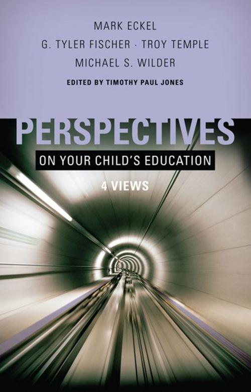 Cover of the book Perspectives on Your Child's Education by Mark Eckel, G. Tyler Fischer, Troy Temple, Michael S. Wilder, B&H Publishing Group