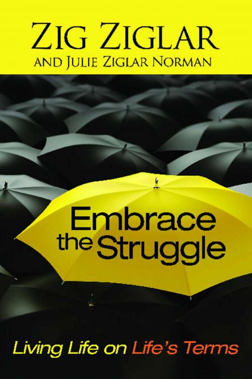 Cover of the book Embrace the Struggle by Zig Ziglar, Julie Ziglar Norman, Howard Books