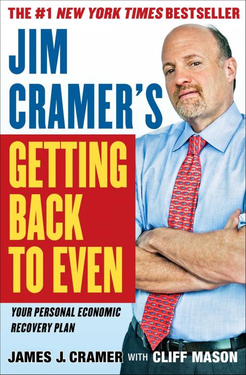 Cover of the book Jim Cramer's Getting Back to Even by James J. Cramer, Simon & Schuster