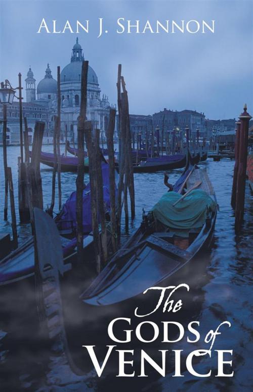 Cover of the book The Gods of Venice by Alan J. Shannon, iUniverse