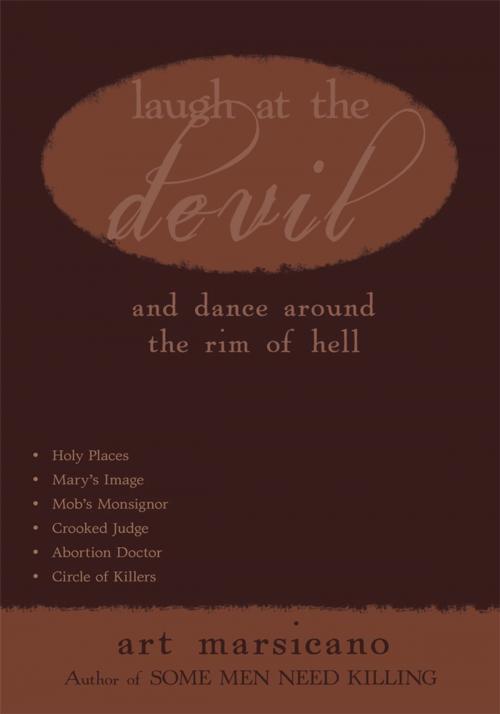 Cover of the book Laugh at the Devil by Art Marsicano, iUniverse