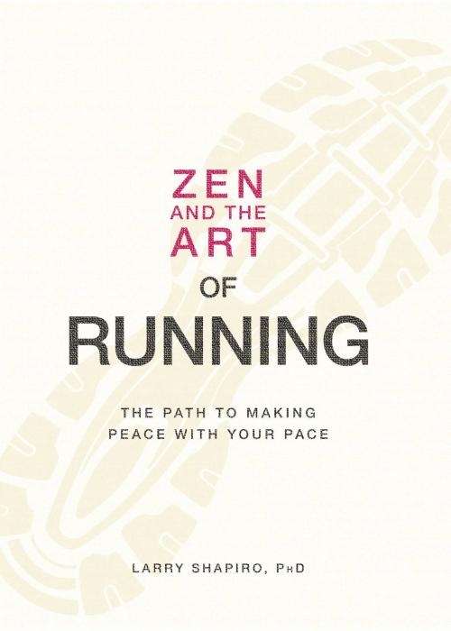 Cover of the book Zen and the Art of Running by Larry Shapiro, Adams Media