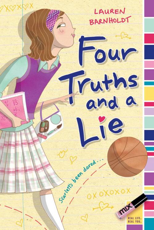 Cover of the book Four Truths and a Lie by Lauren Barnholdt, Aladdin