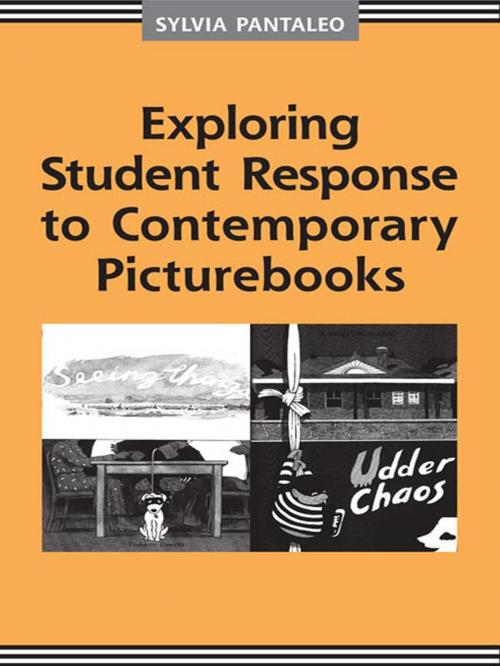 Cover of the book Exploring Student Response to Contemporary Picturebooks by Sylvia Pantaleo, University of Toronto Press, Scholarly Publishing Division