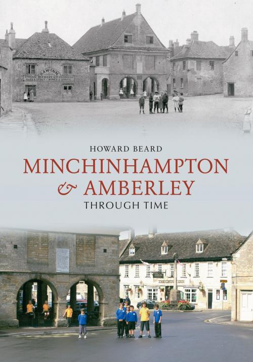 Cover of the book Minchinhampton & Amberley Through Time by Howard Beard, Amberley Publishing